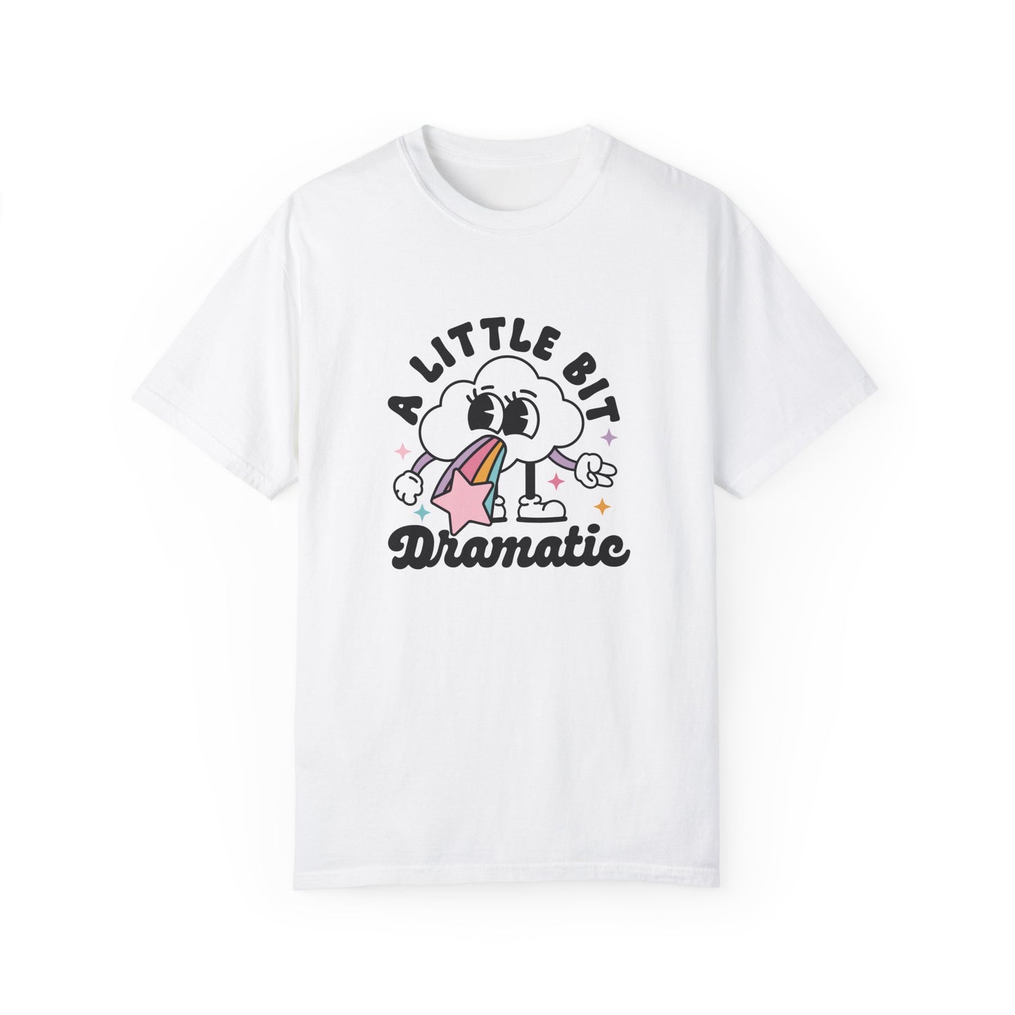 A Little Bit Dramatic Comfort Colors Graphic Tee