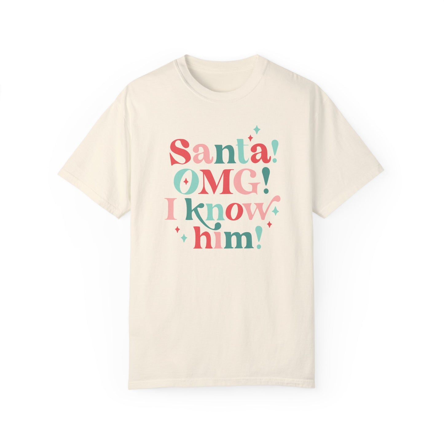 Santa OMG I Know Him Comfort Colors Graphic Tee