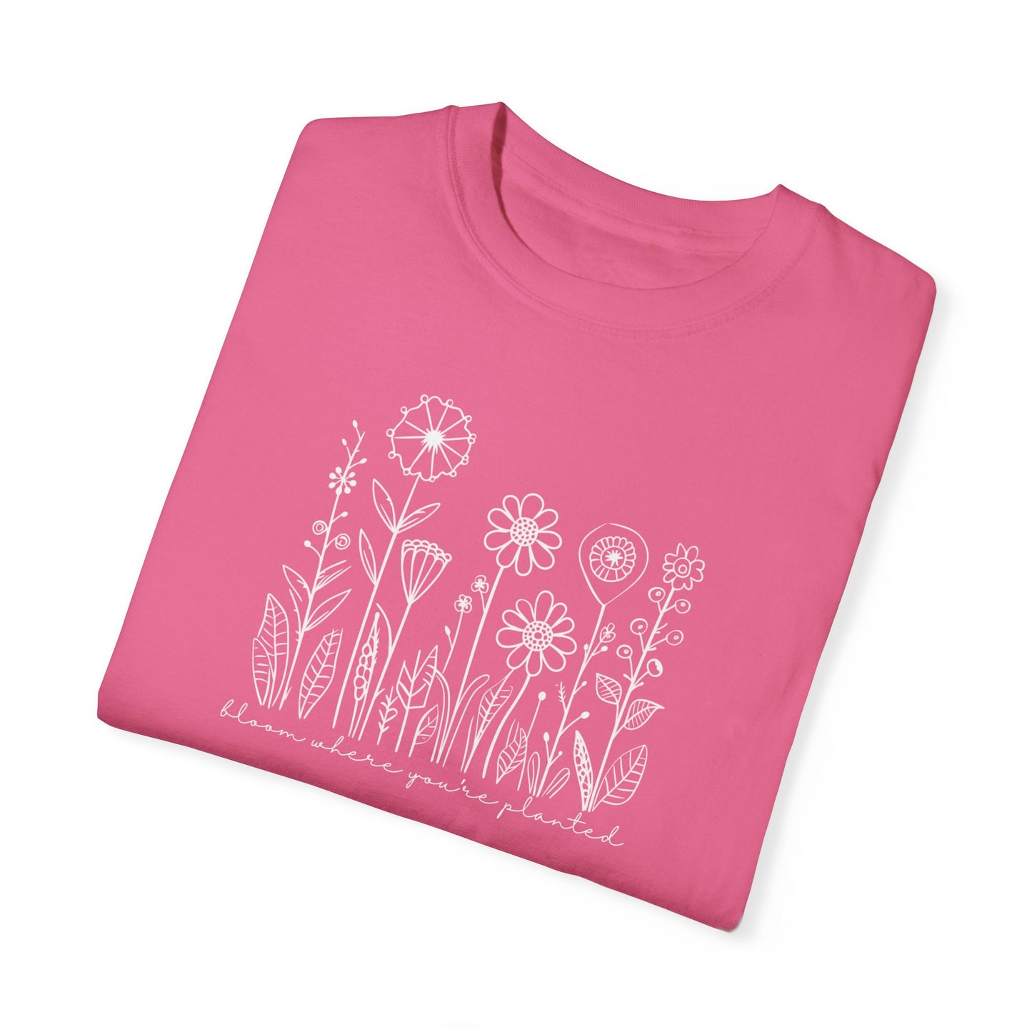 Bloom Where You're Planted Comfort Colors Graphic Tee