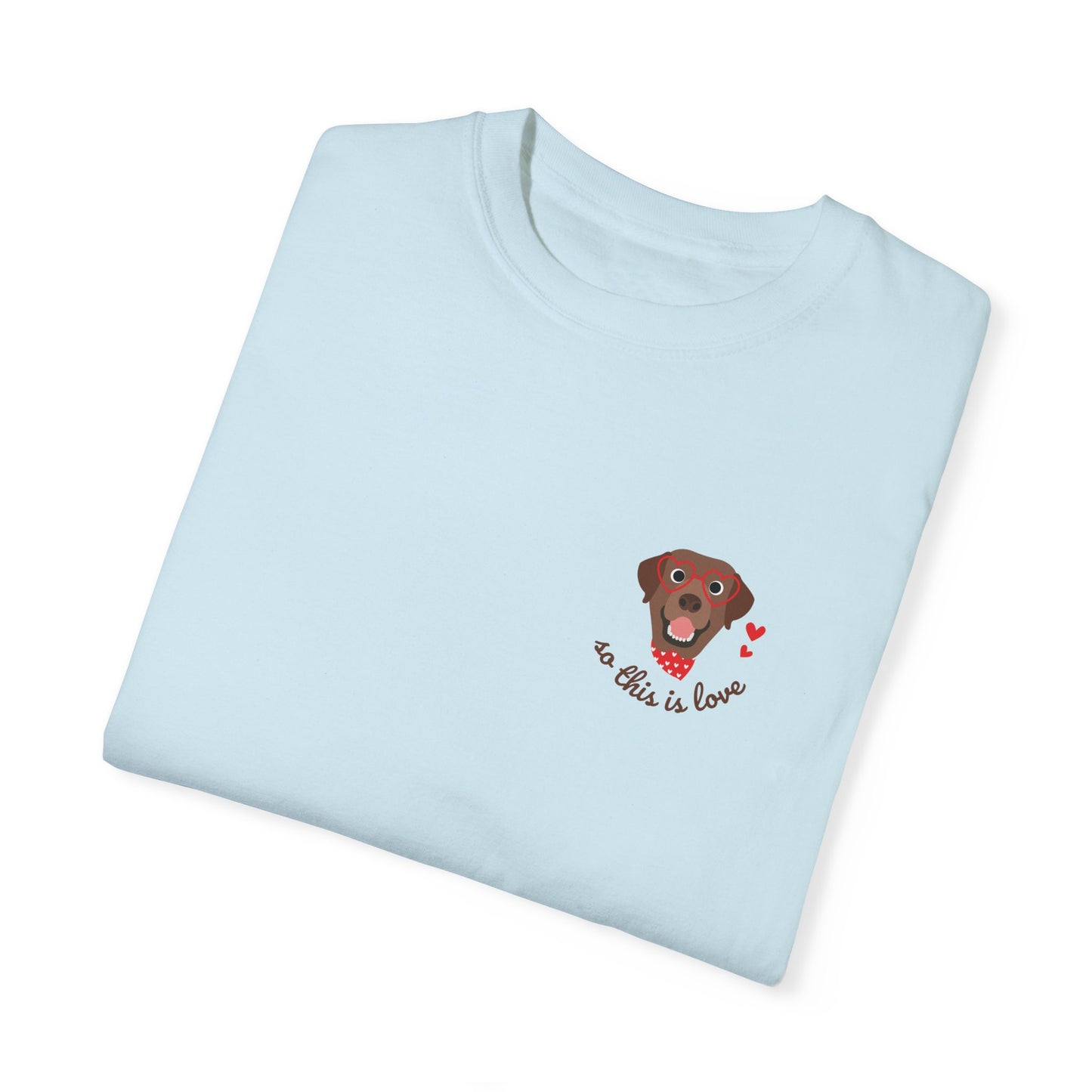 So This Is Love Chocolate Lab Comfort Colors Graphic Tee