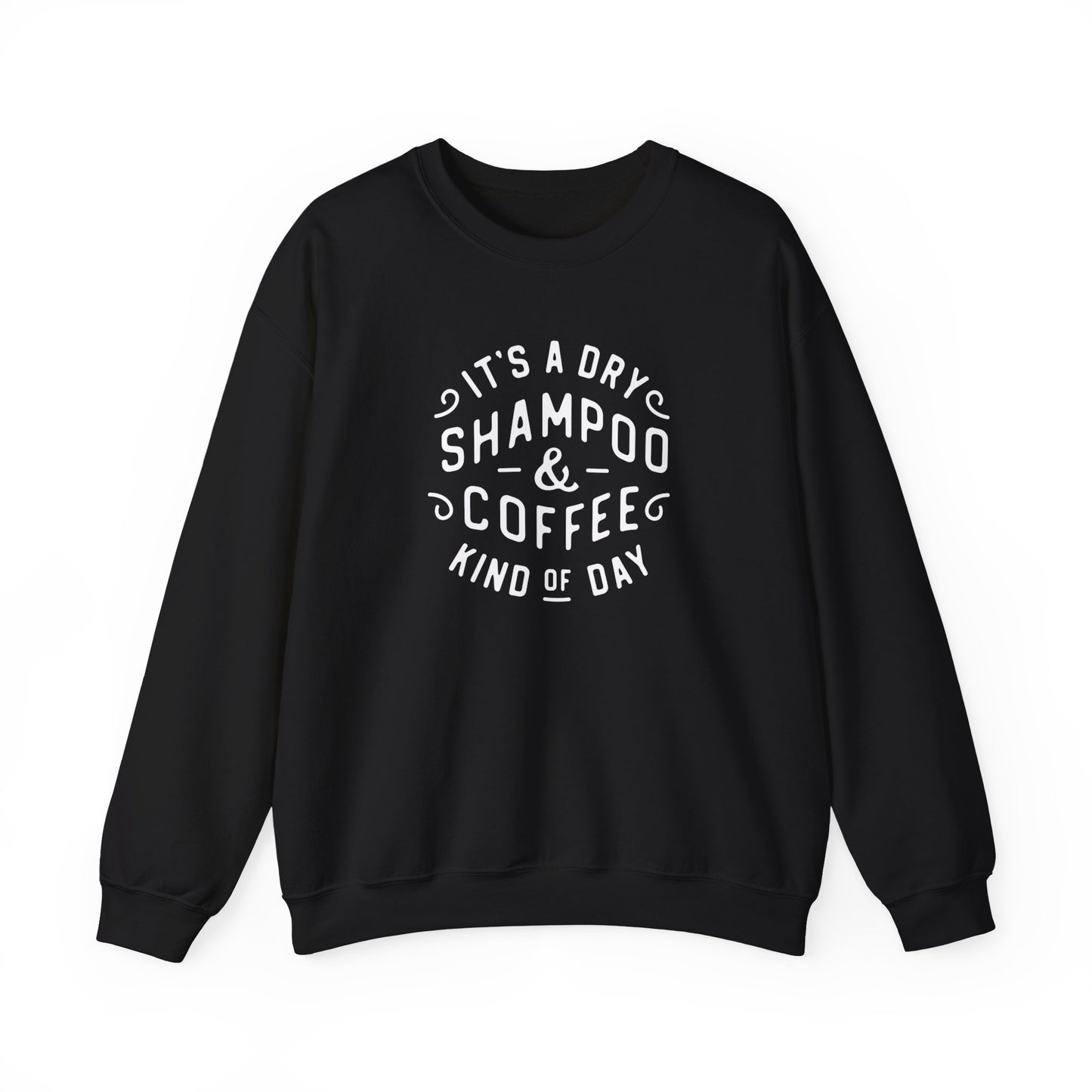 Dry Shampoo and Coffee Gildan Sweatshirt