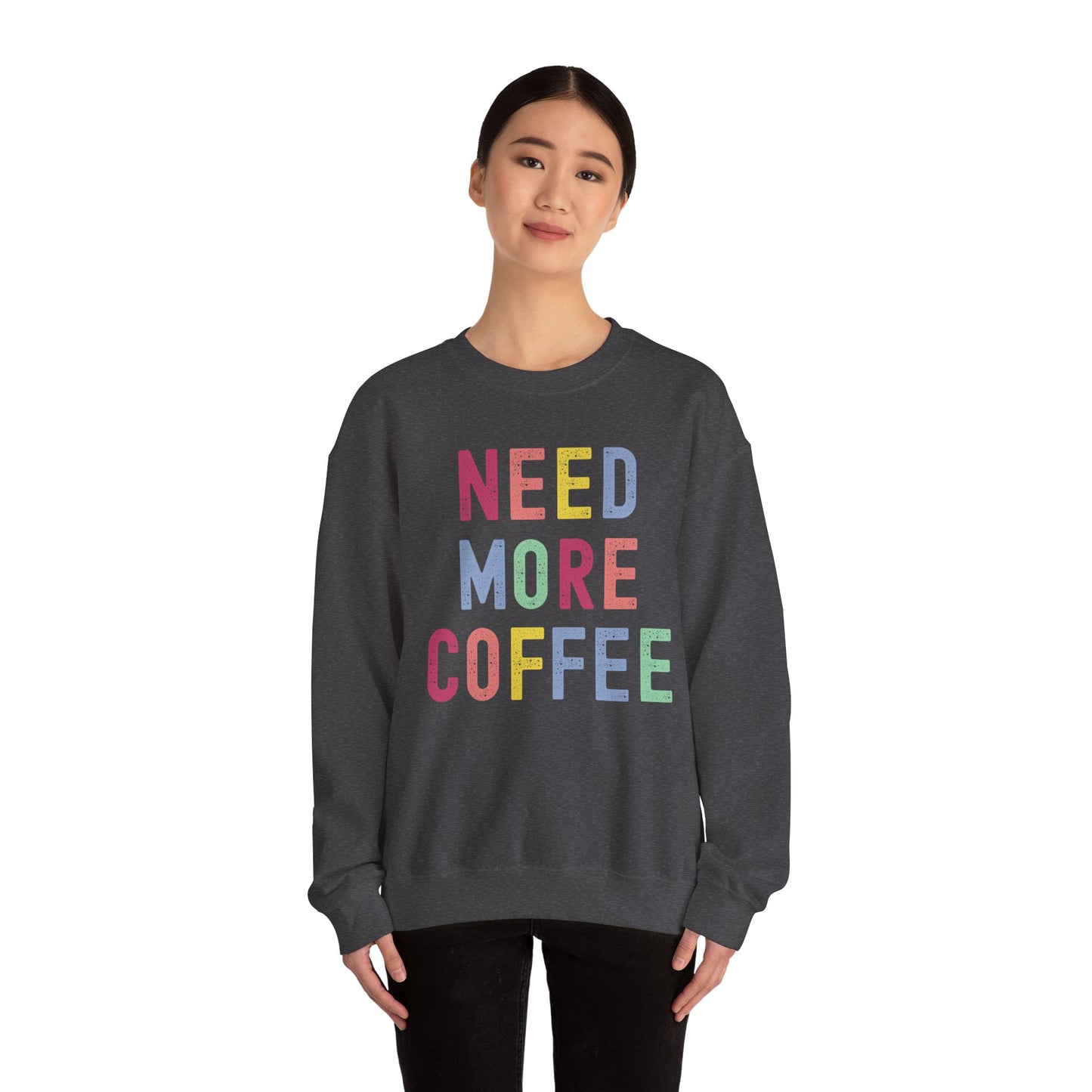 Need More Coffee Gildan Sweatshirt