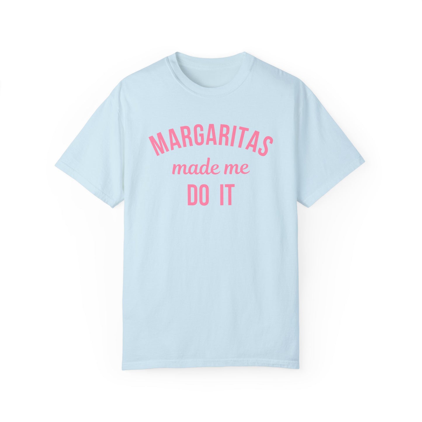 Margaritas Made Me Solid Comfort Colors Graphic Tee