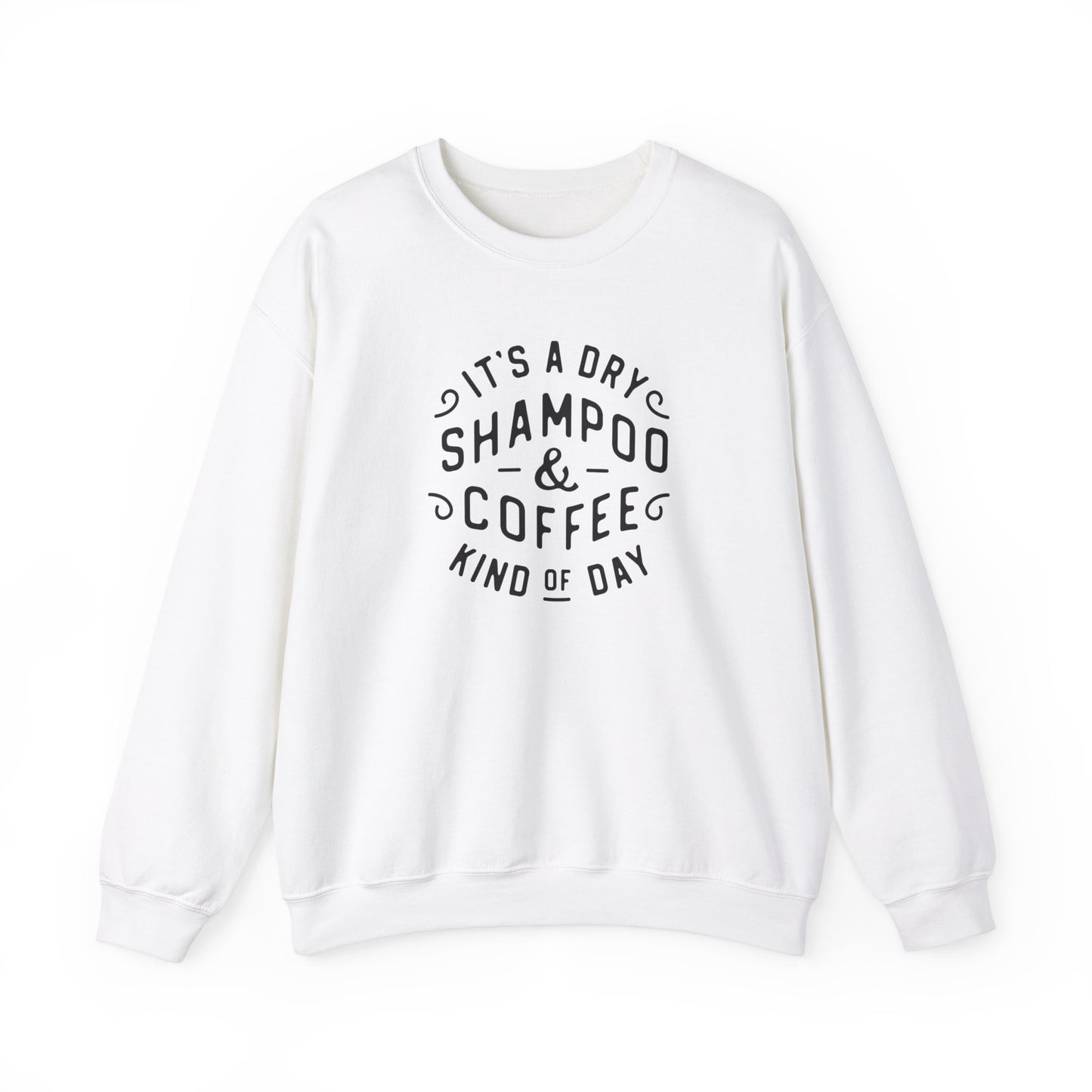 Dry Shampoo and Coffee Gildan Sweatshirt
