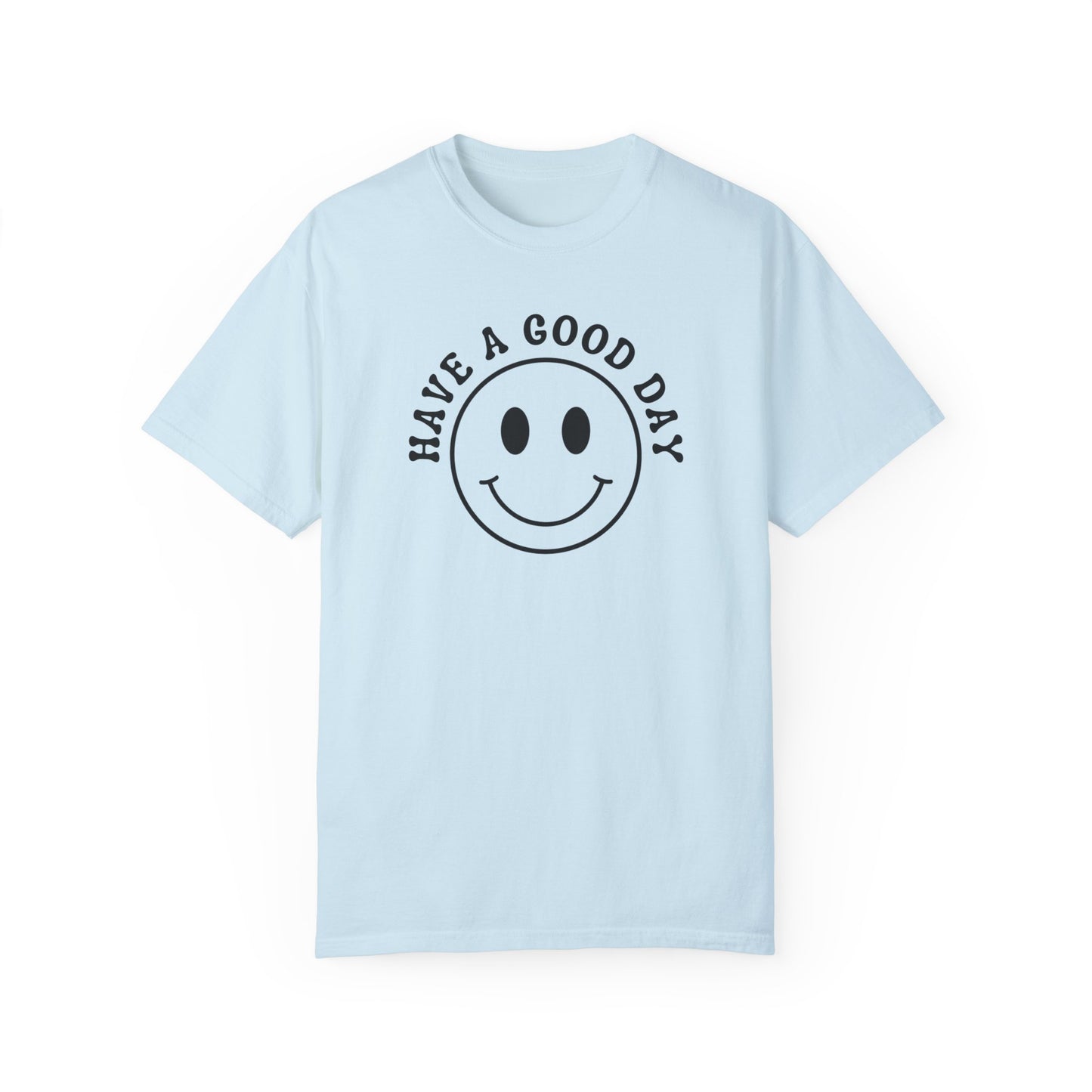 Have a Good Day CC Shirt