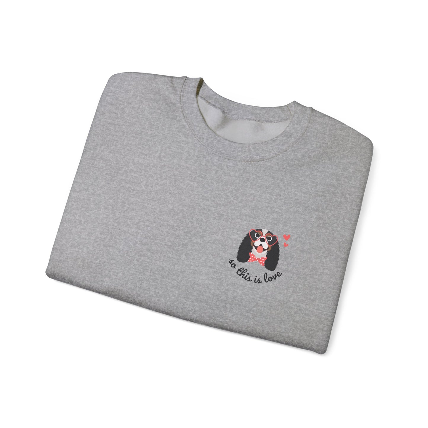 So This Is Love Cavalier King Charles Spaniel Gildan Crew Sweatshirt