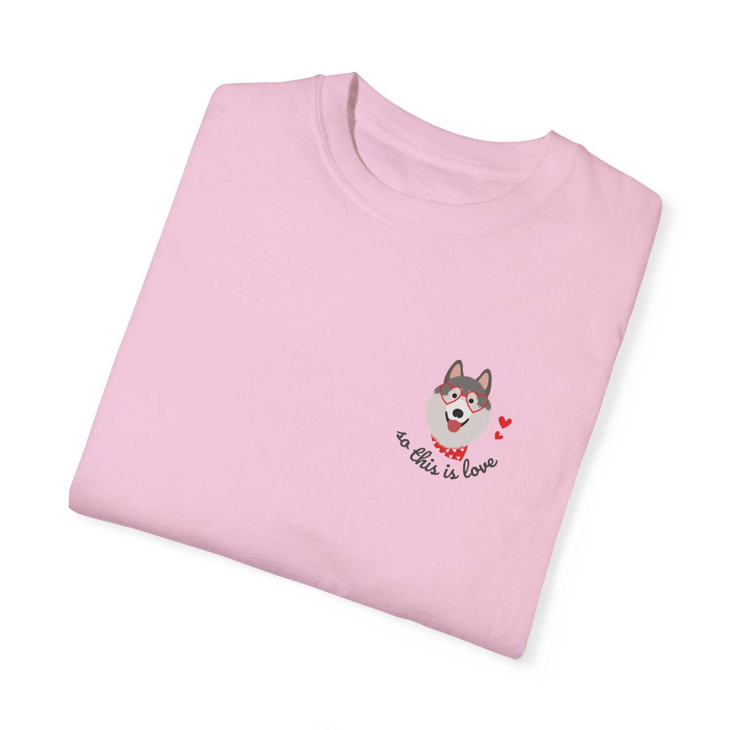 So This Is Love Siberian Husky Comfort Colors Graphic Tee