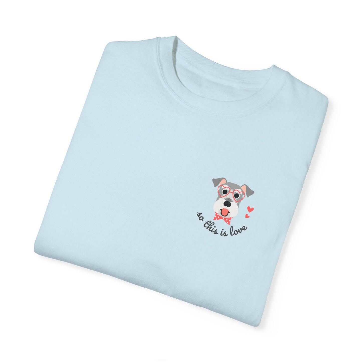 So This Is Love Schnauzer Comfort Colors Graphic Tee