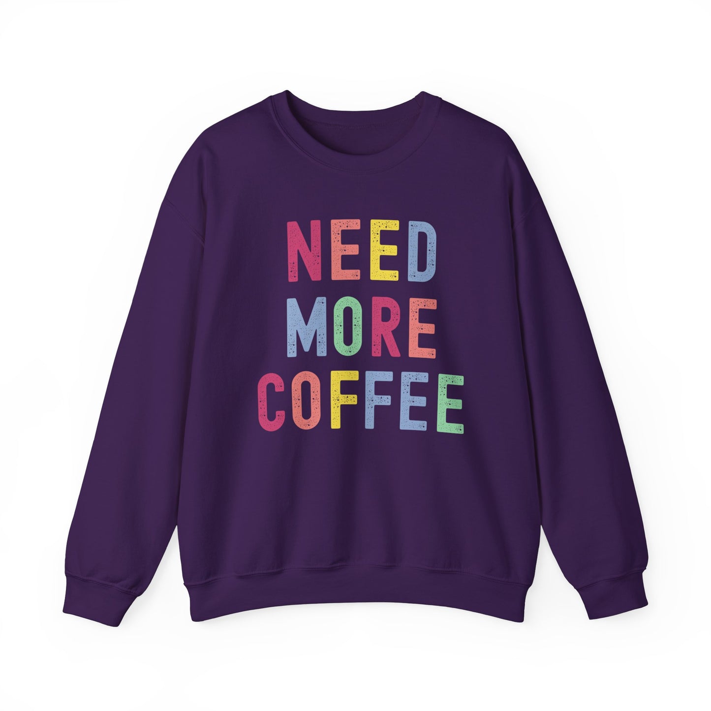 Need More Coffee Gildan Sweatshirt