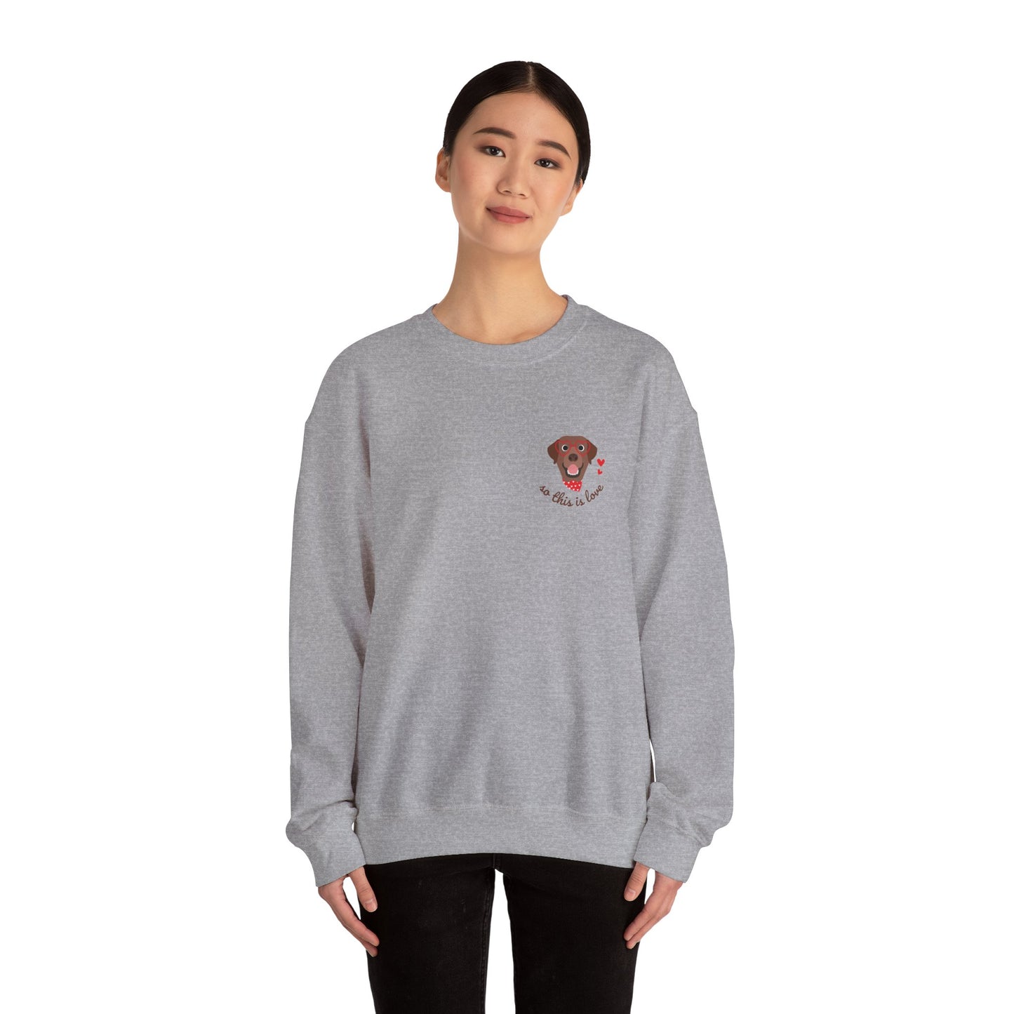 So This Is Love Chocolate Lab Gildan Crew Sweatshirt
