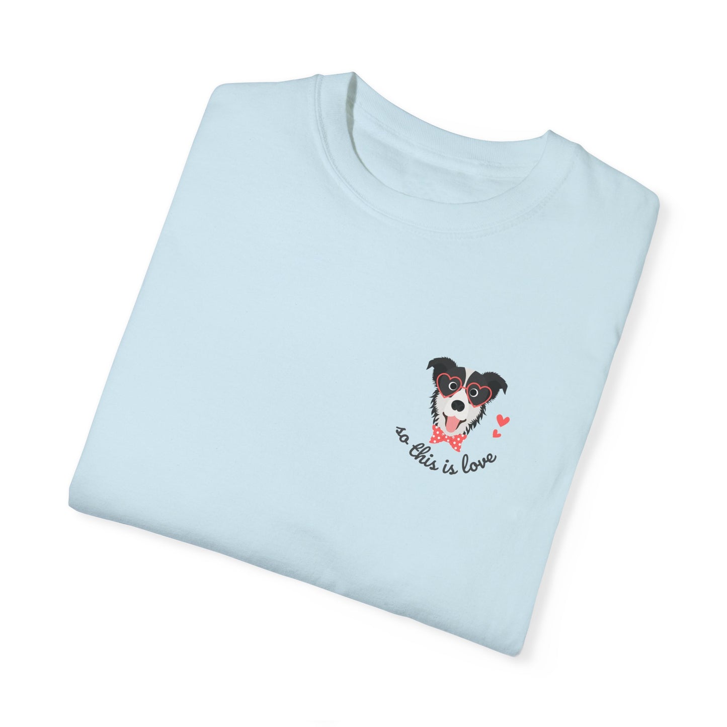 So This Is Love Border Collie Comfort Colors Graphic Tee