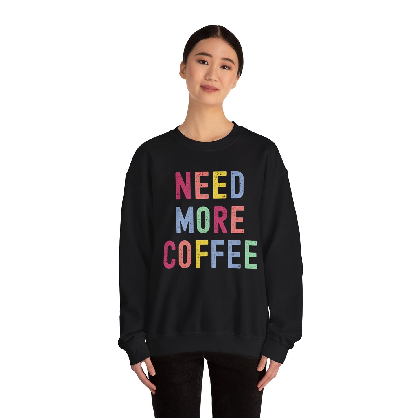 Need More Coffee Gildan Sweatshirt
