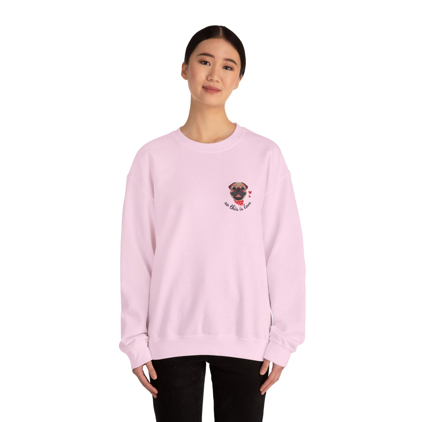 So This Is Love Pug Gildan Crew Sweatshirt
