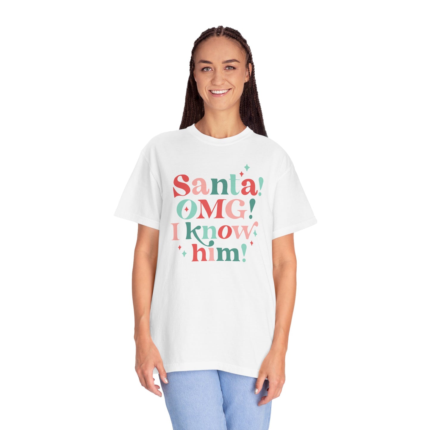 Santa OMG I Know Him Comfort Colors Graphic Tee