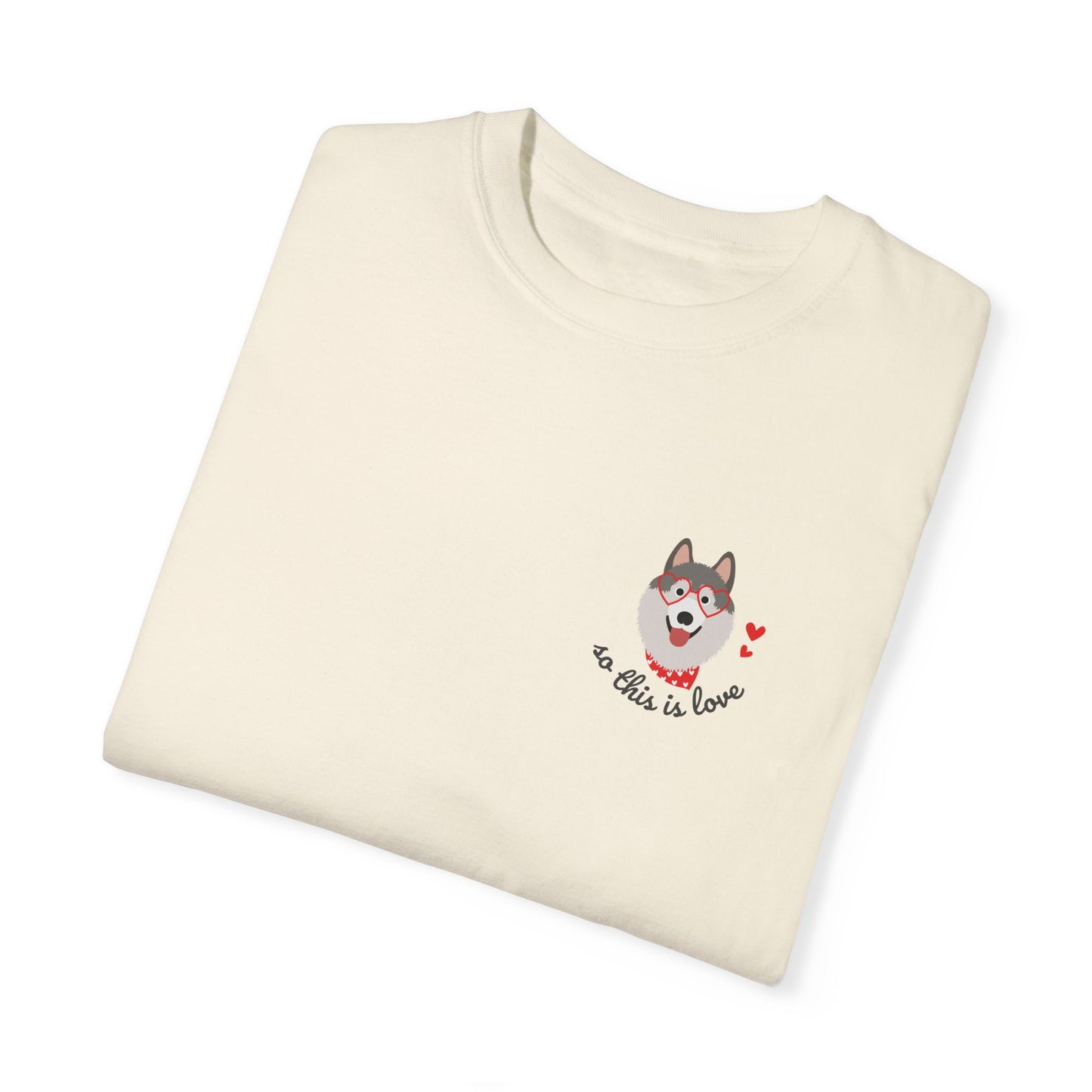 So This Is Love Siberian Husky Comfort Colors Graphic Tee