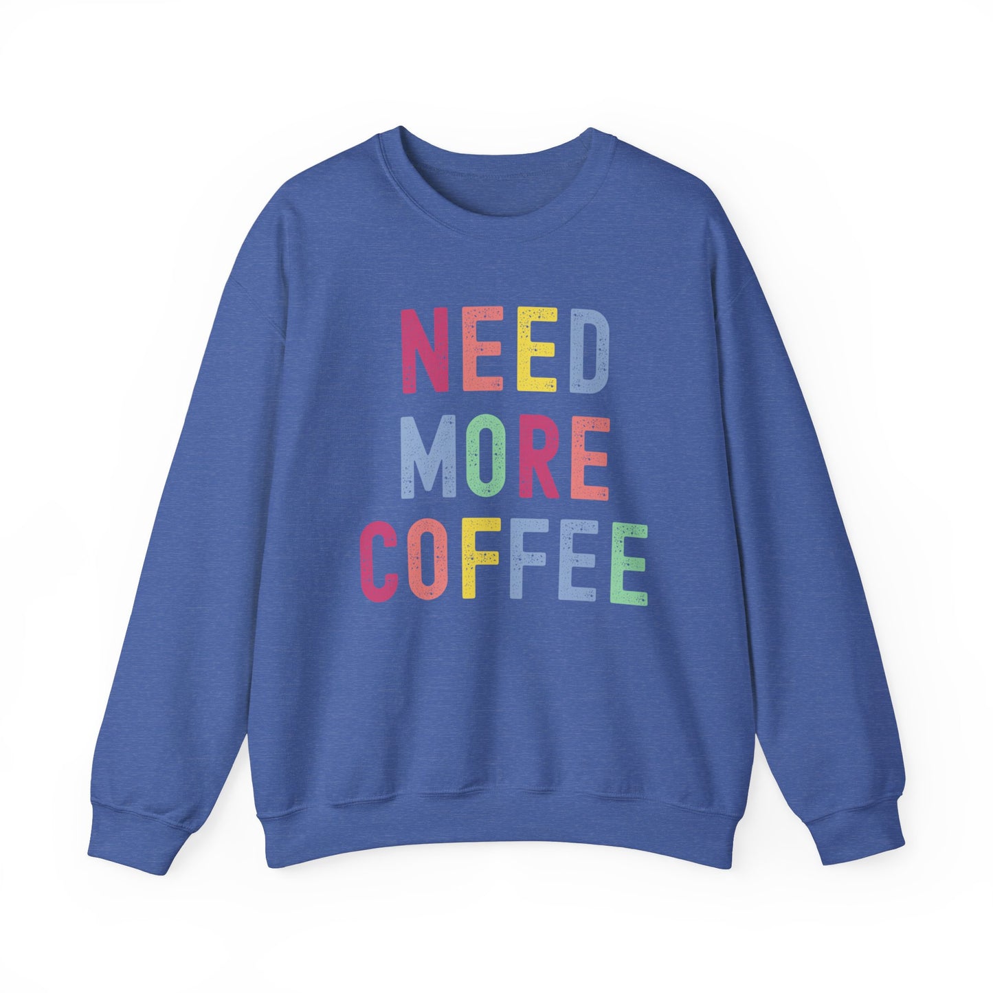 Need More Coffee Gildan Sweatshirt