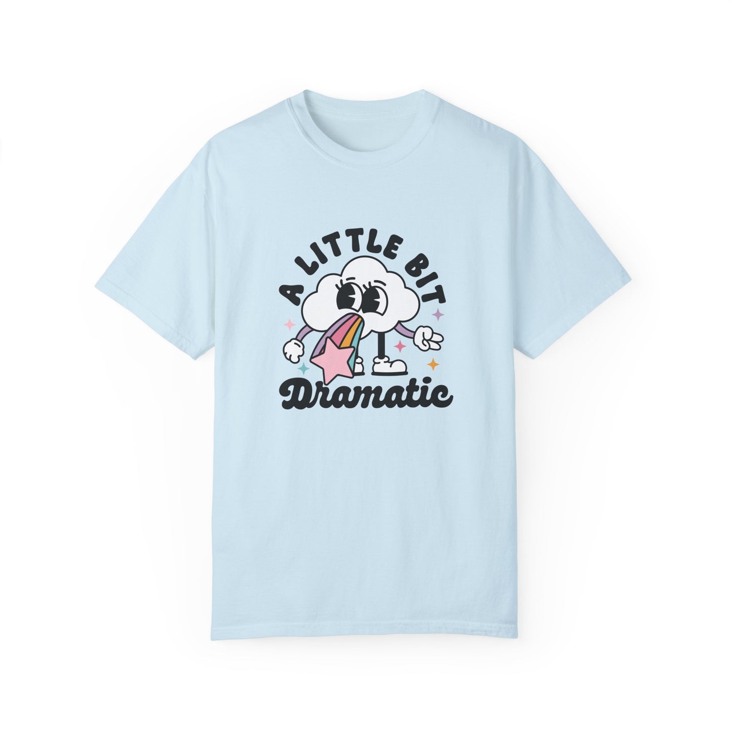A Little Bit Dramatic Comfort Colors Graphic Tee