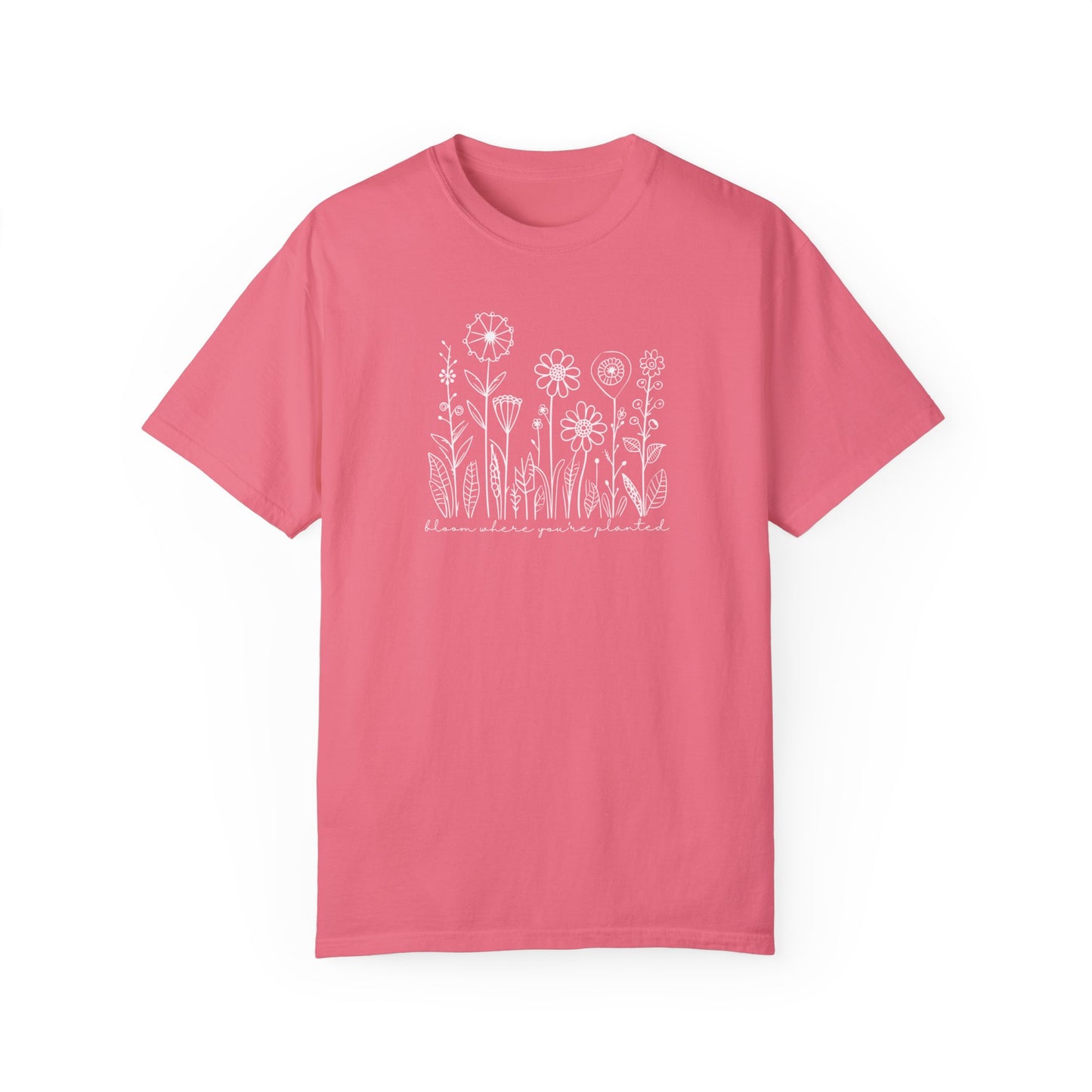 Bloom Where You're Planted Comfort Colors Graphic Tee