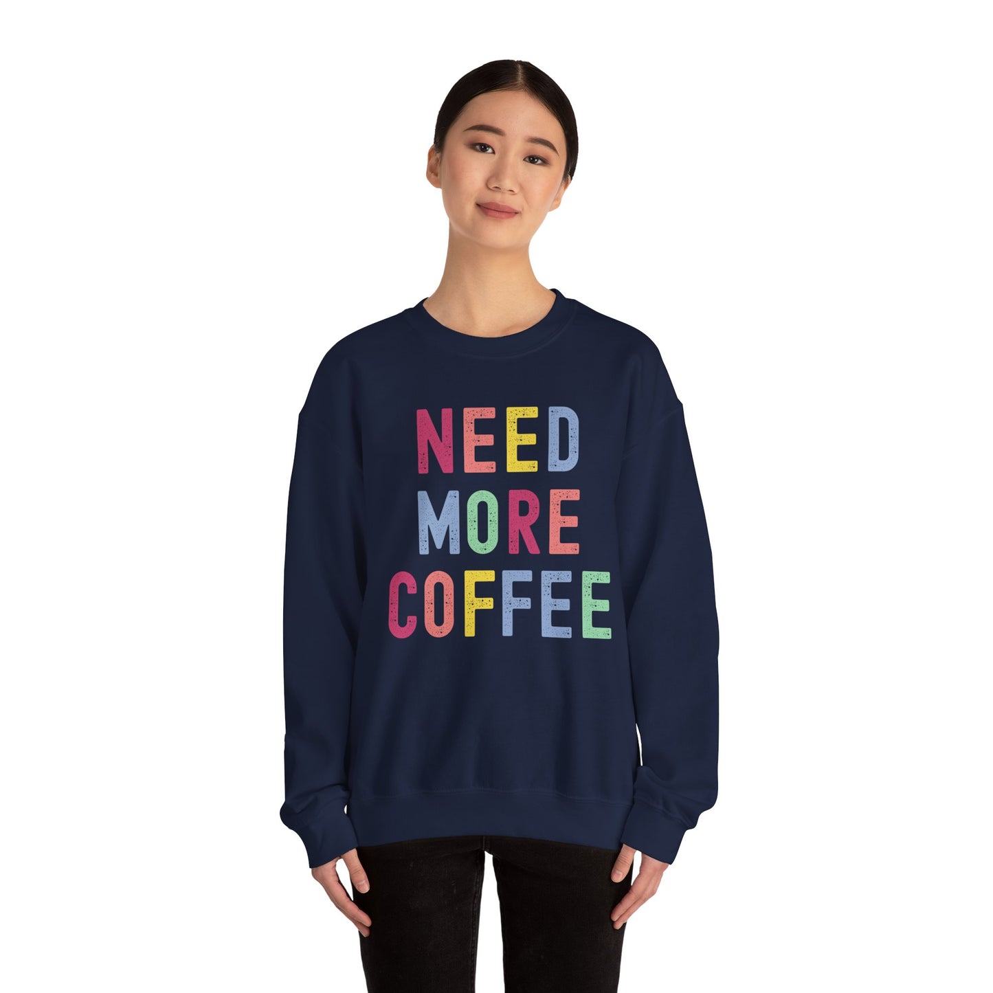 Need More Coffee Gildan Sweatshirt
