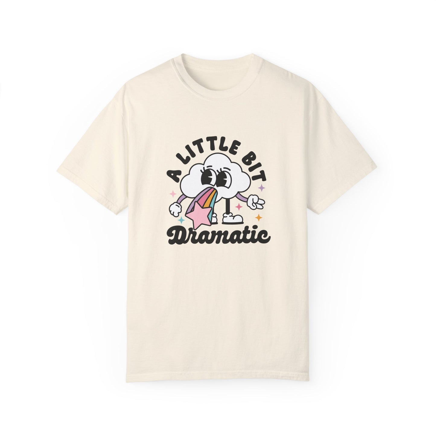 A Little Bit Dramatic Comfort Colors Graphic Tee