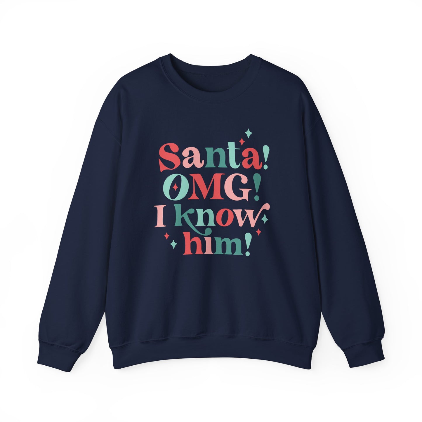 Santa OMG I Know Him Gildan Crew Sweatshirt