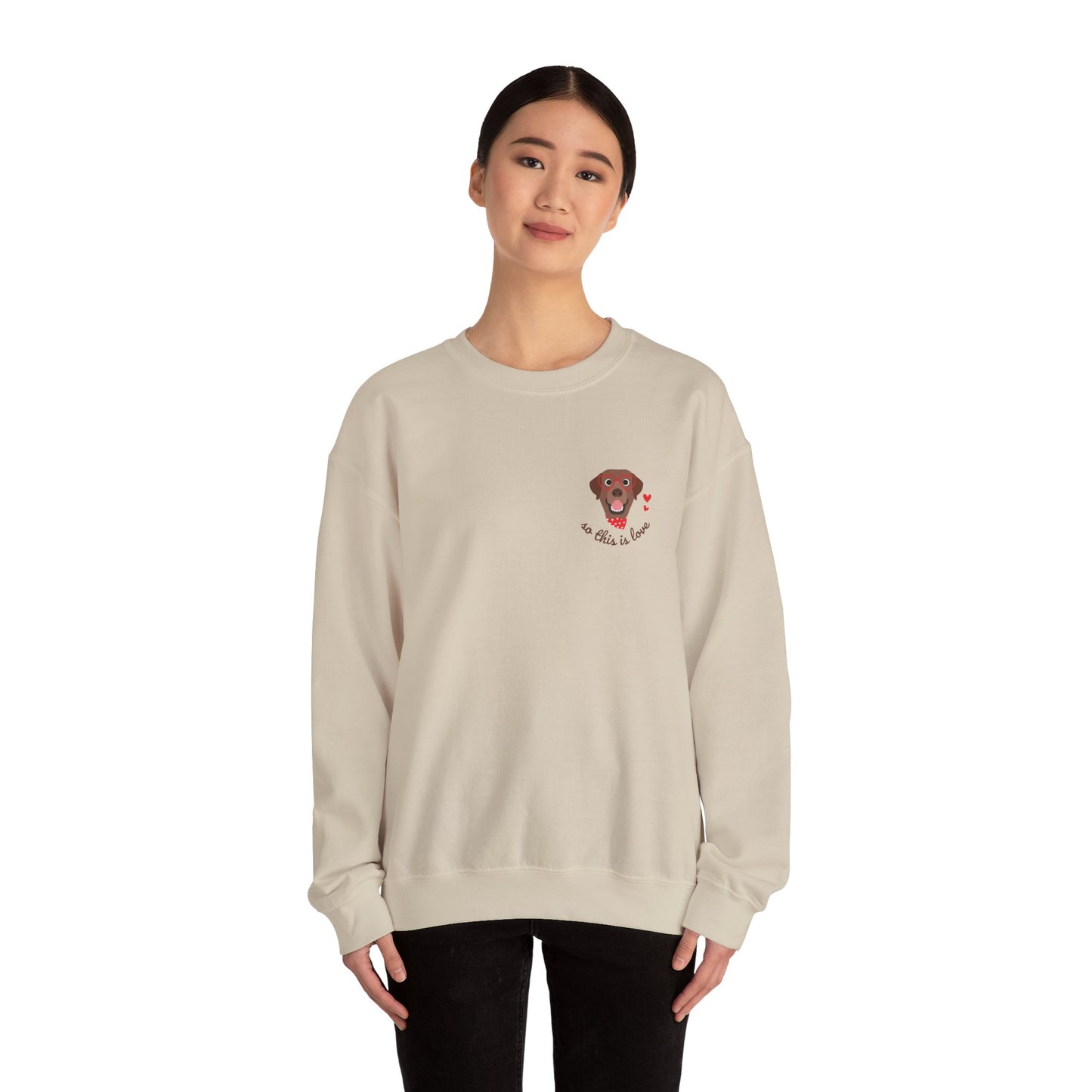 So This Is Love Chocolate Lab Gildan Crew Sweatshirt