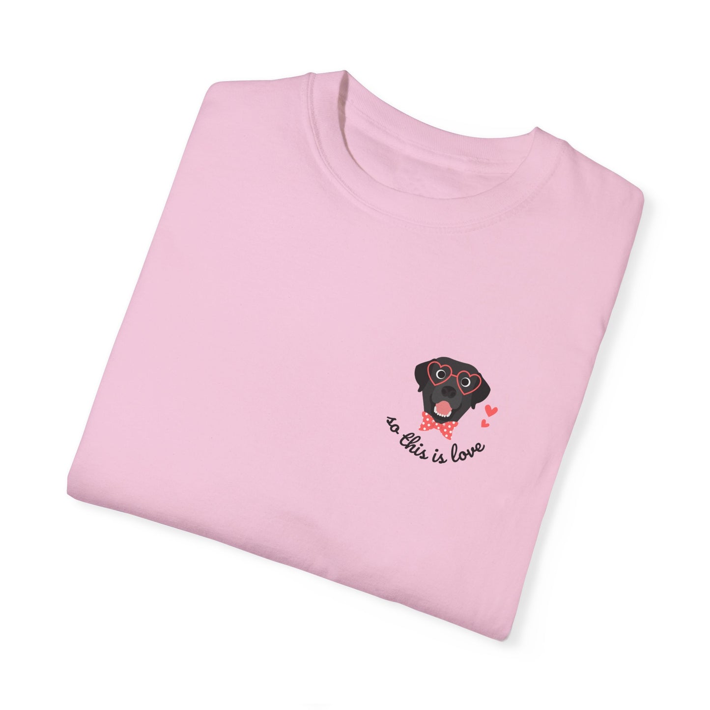 So This Is Love Black Lab Comfort Colors Graphic Tee
