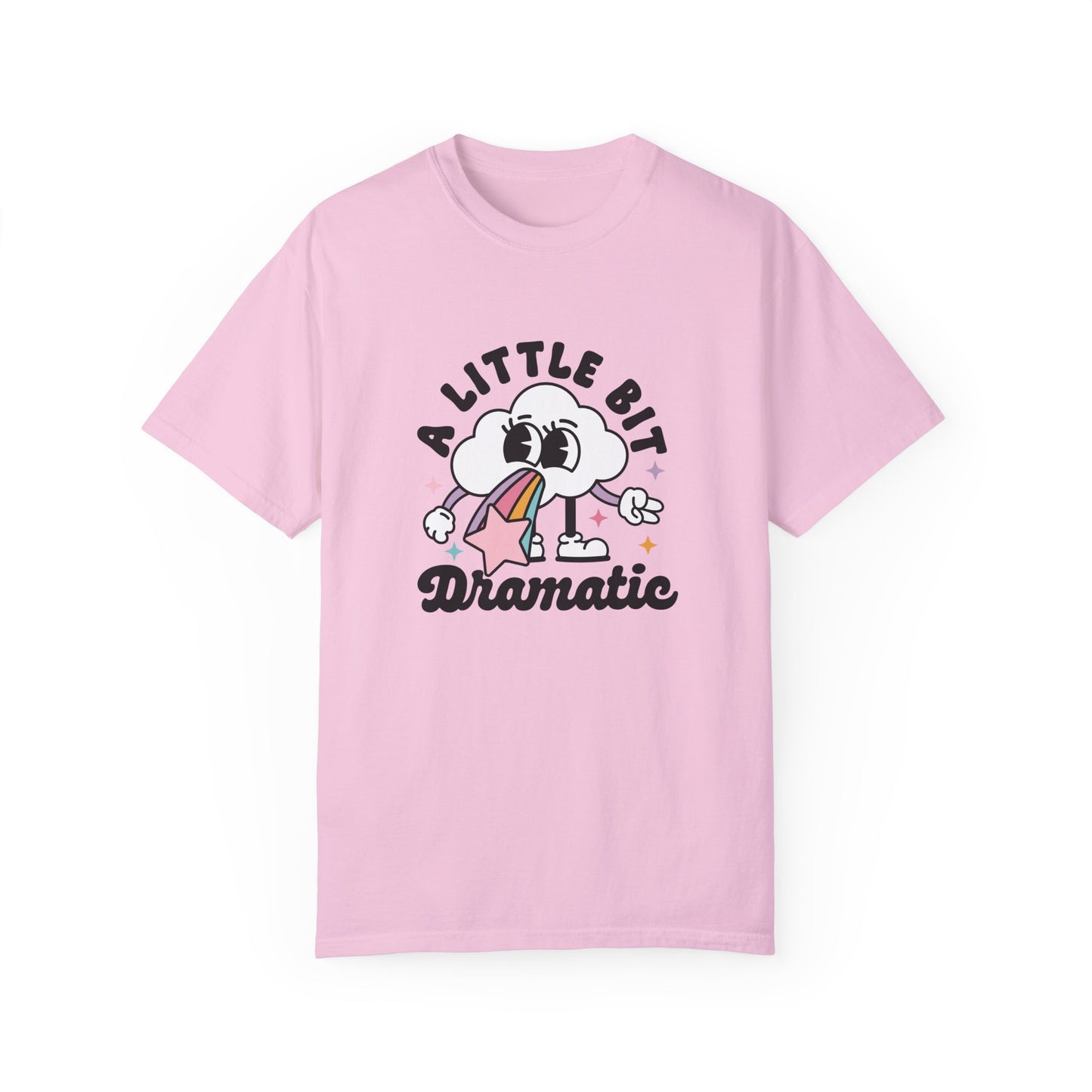 A Little Bit Dramatic Comfort Colors Graphic Tee