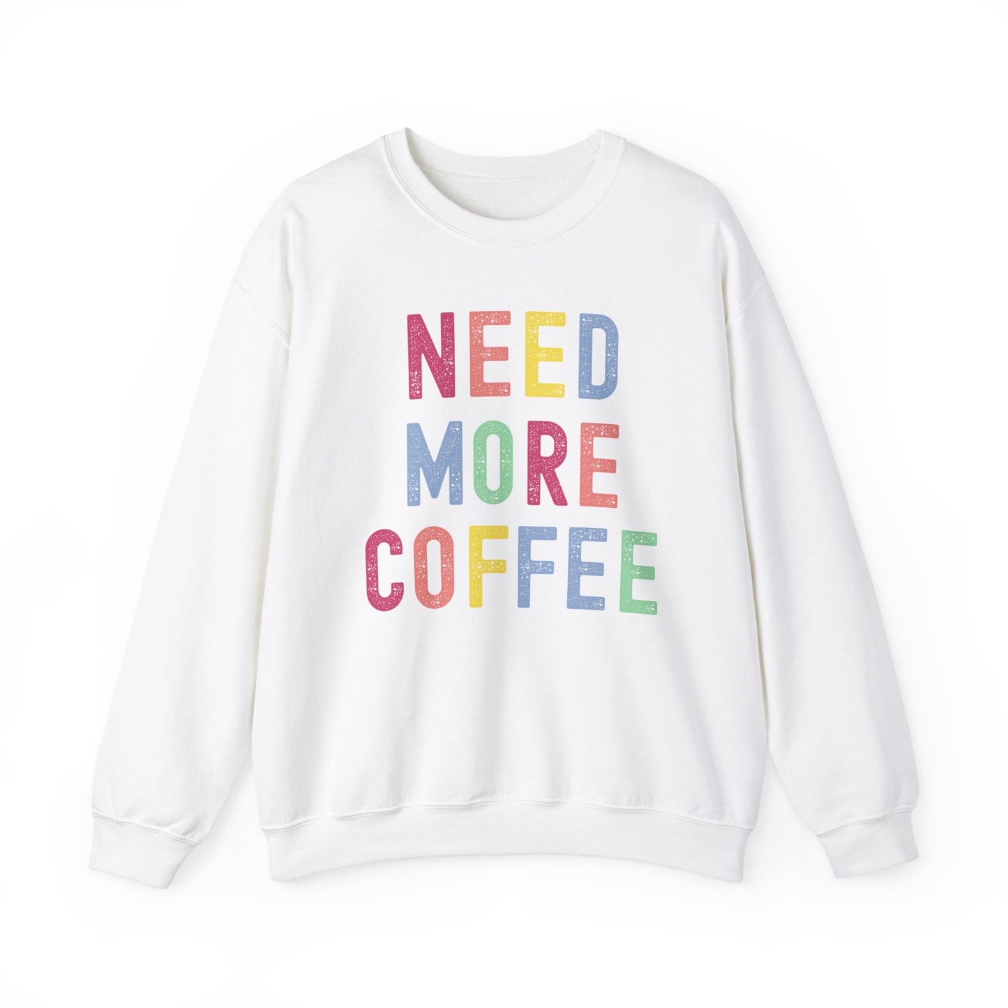 Need More Coffee Gildan Sweatshirt