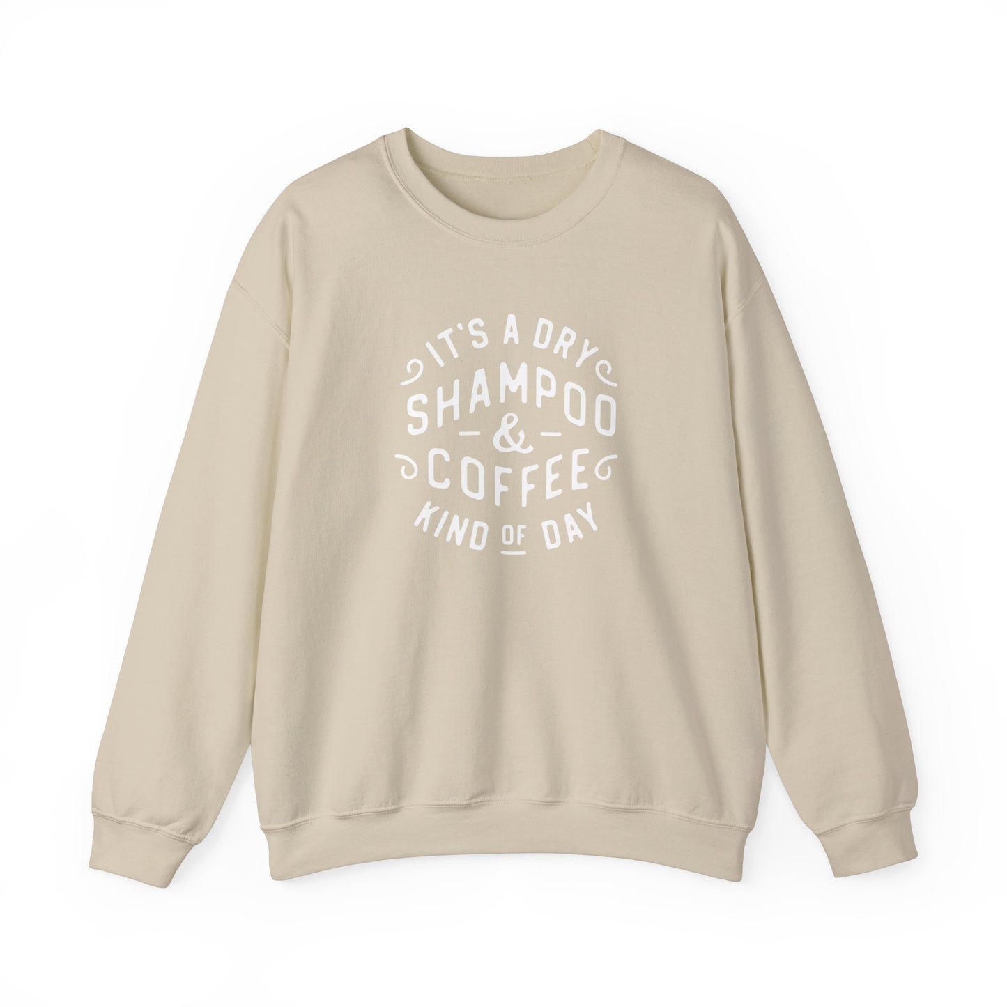 Dry Shampoo and Coffee Gildan Sweatshirt