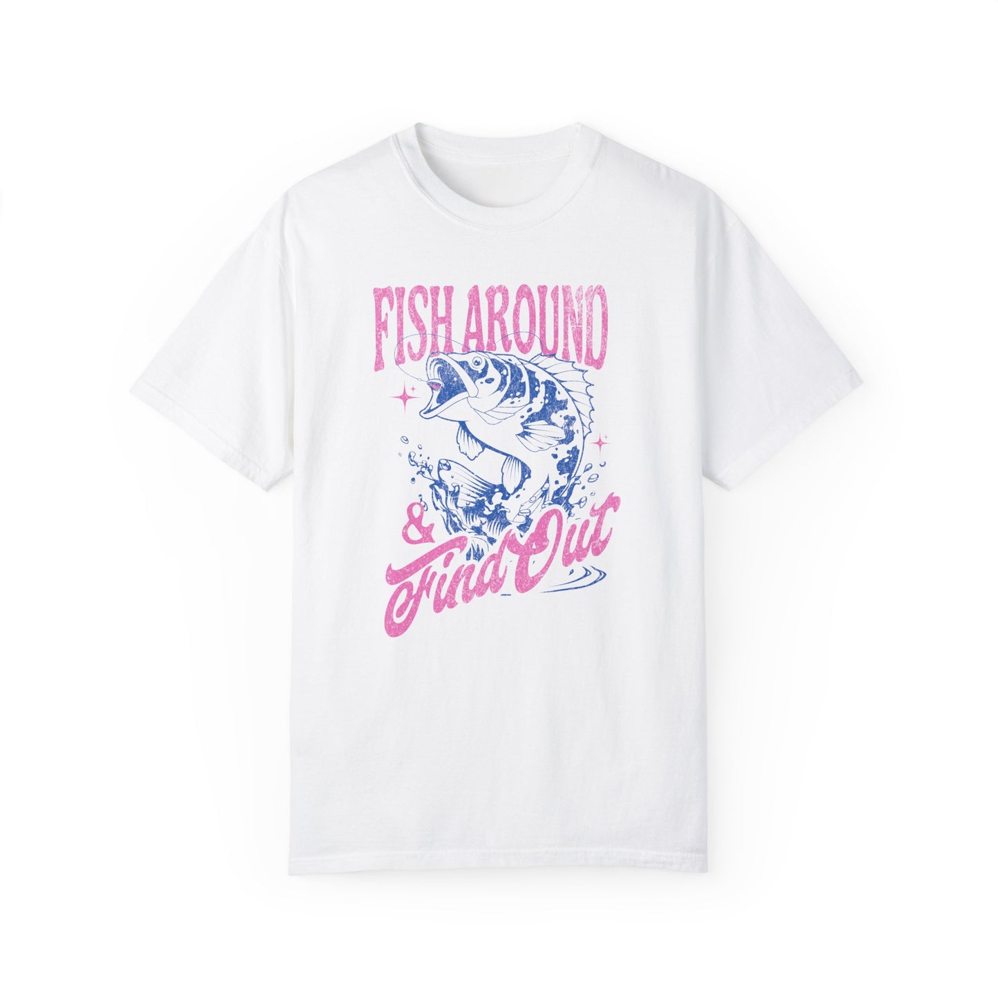 Fish Around and Find Out Comfort Colors Graphic Tee