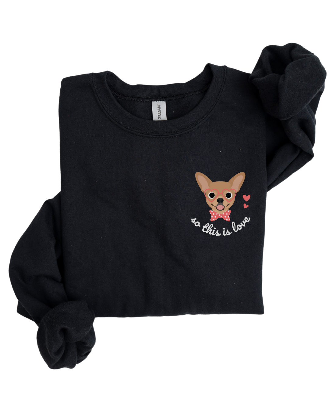 So This Is Love Chihuahua Gildan Crew Sweatshirt