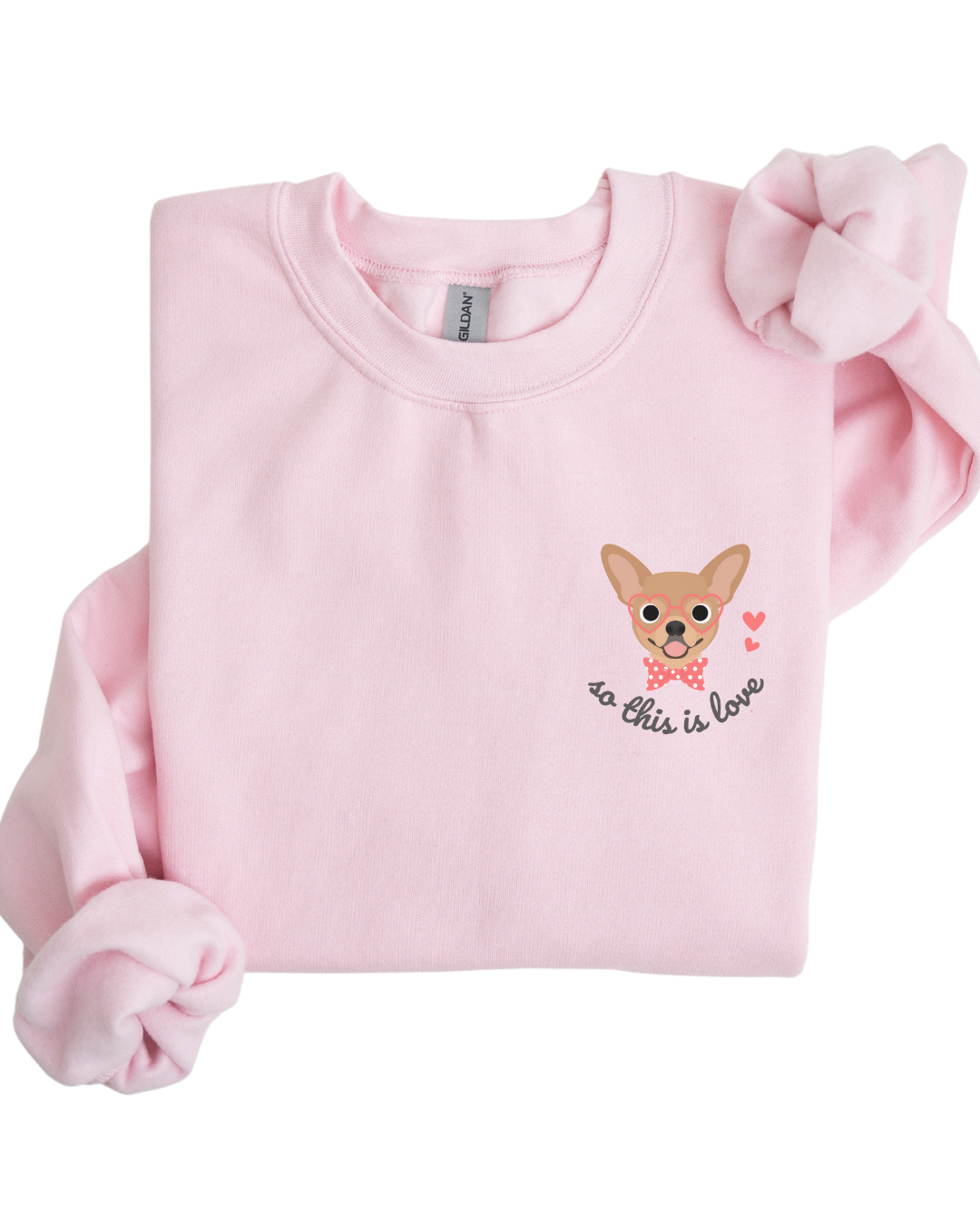So This Is Love Chihuahua Gildan Crew Sweatshirt
