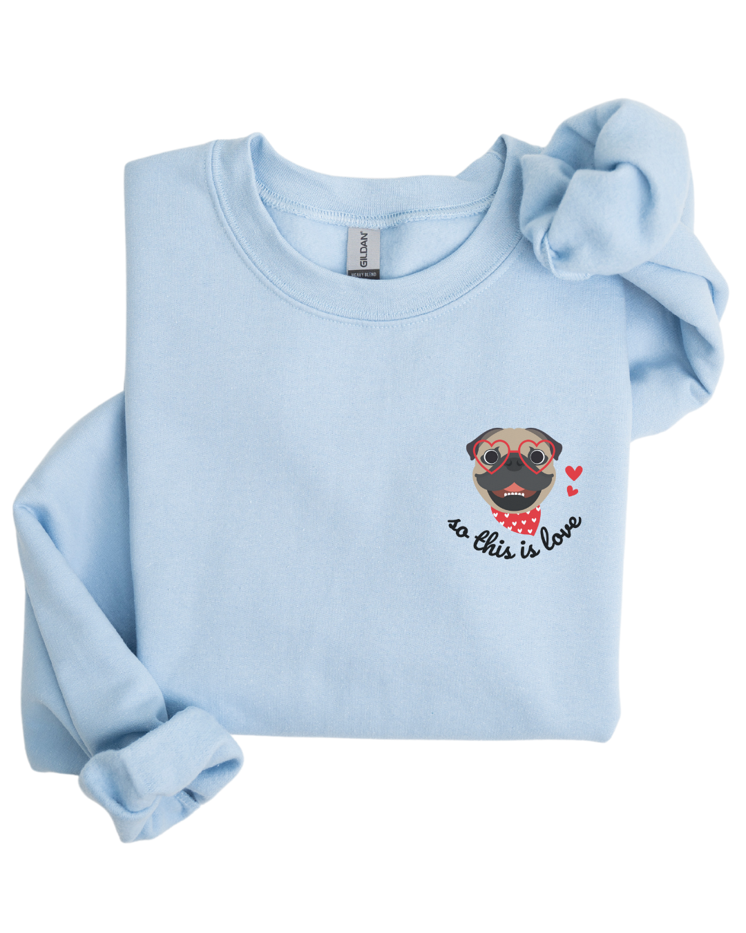 So This Is Love Pug Gildan Crew Sweatshirt