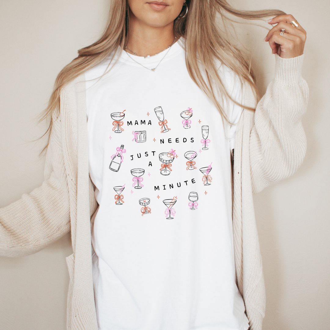 Mama Needs a Minute Cocktails Comfort Colors Graphic Tee