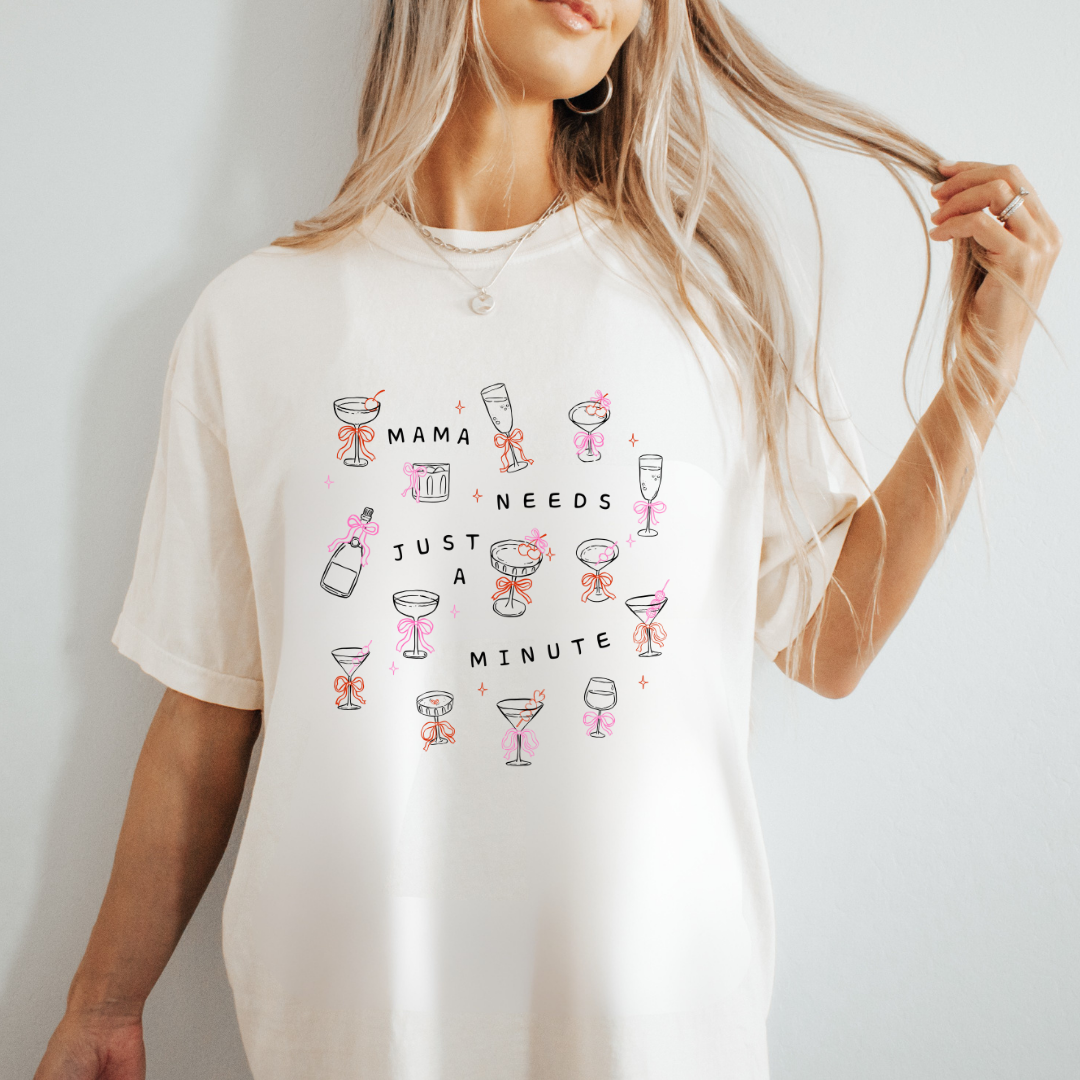 Mama Needs a Minute Cocktails Comfort Colors Graphic Tee