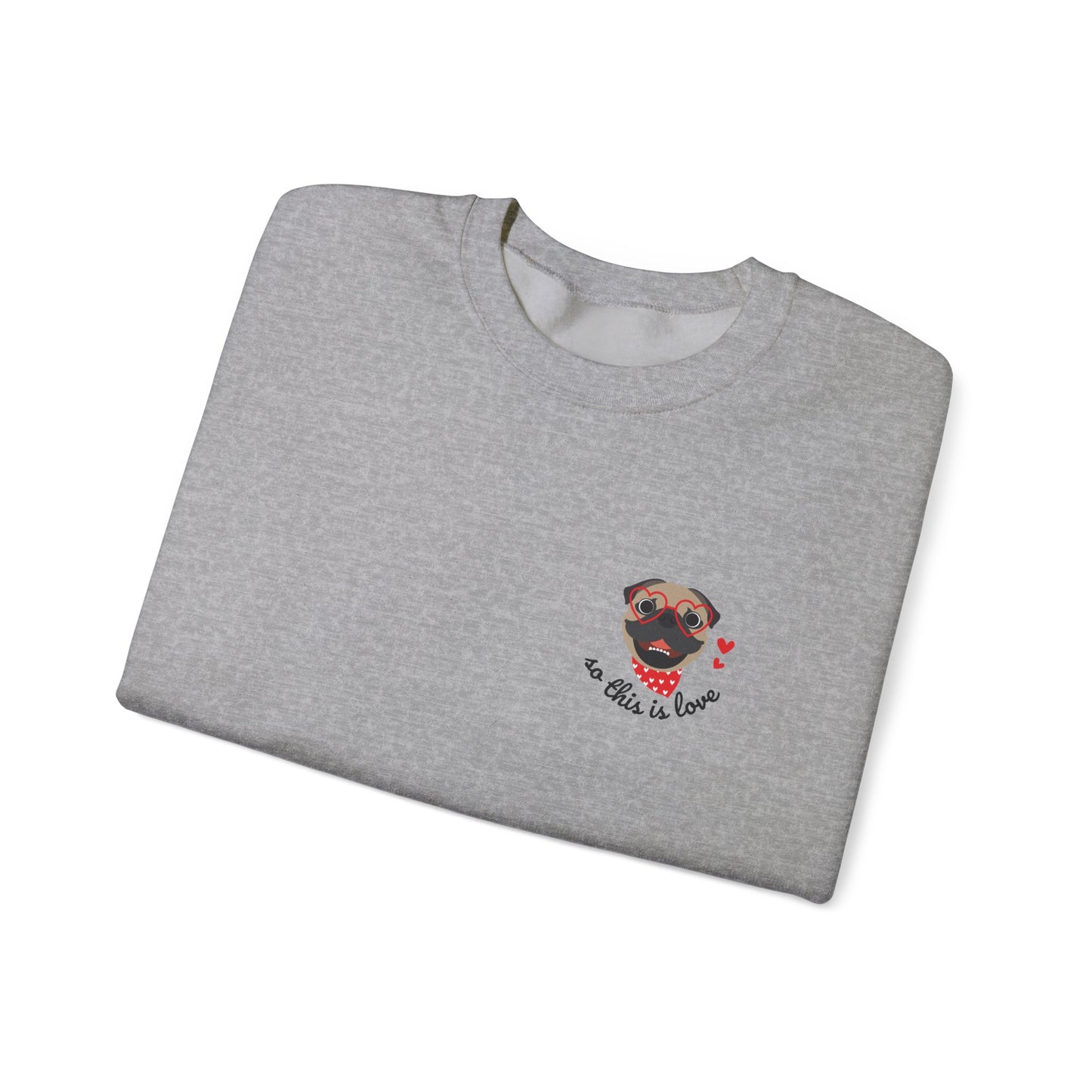 So This Is Love Pug Gildan Crew Sweatshirt