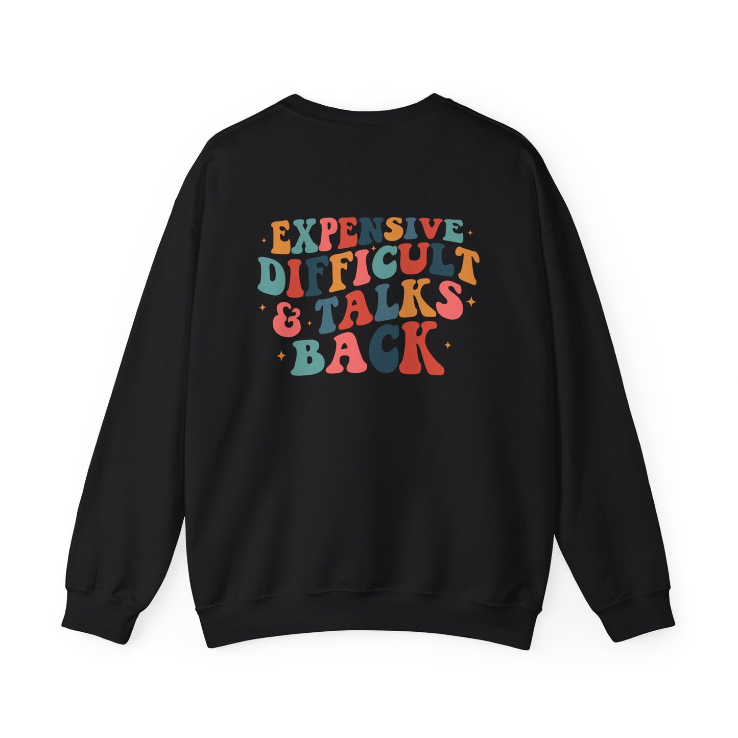 Expensive, Difficult, and Talks Back Gildan Sweatshirt