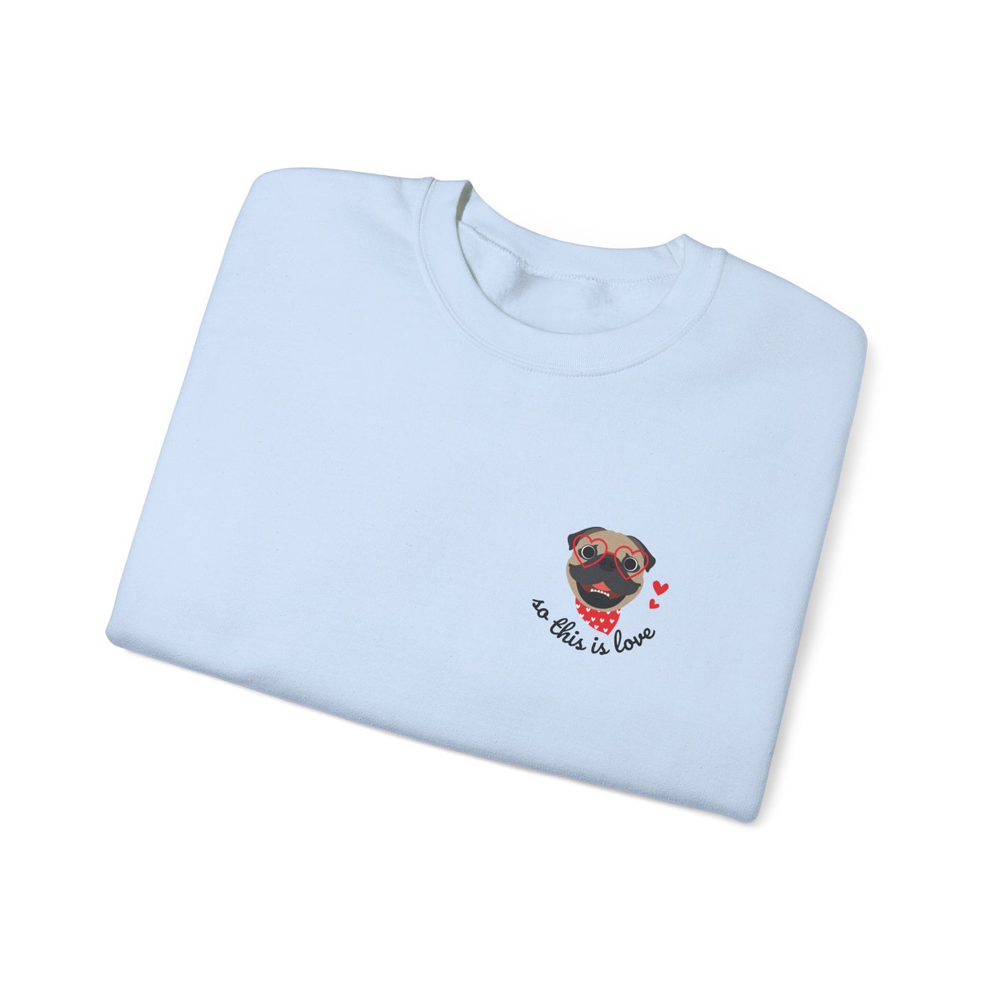 So This Is Love Pug Gildan Crew Sweatshirt