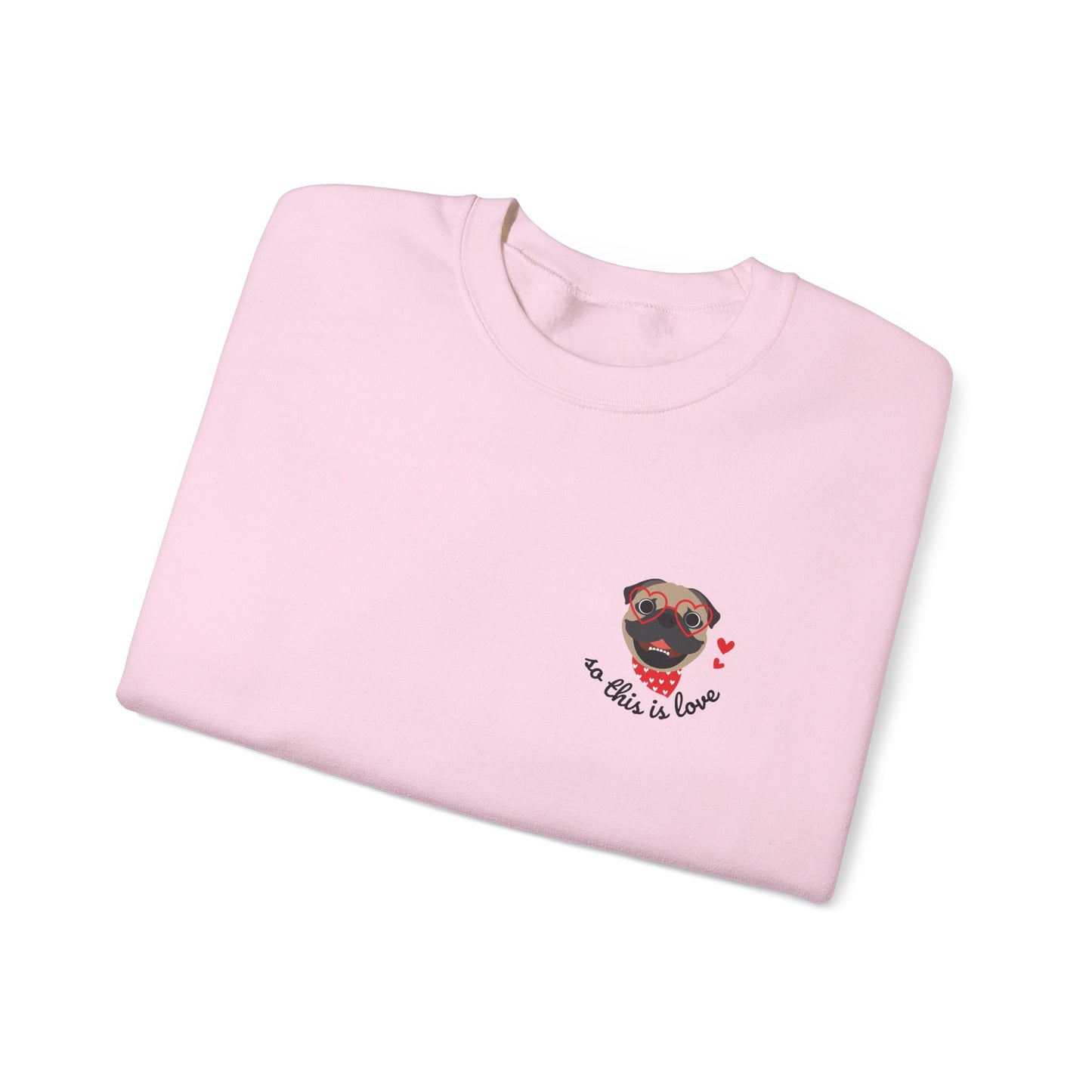 So This Is Love Pug Gildan Crew Sweatshirt