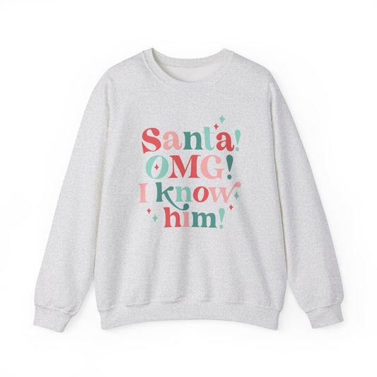 Santa OMG I Know Him Gildan Crew Sweatshirt