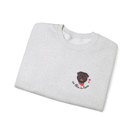 So This Is Love Pug (Black) Gildan Crew Sweatshirt