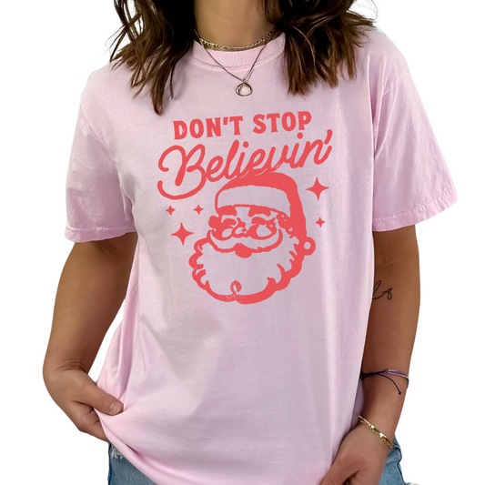 Santa Don't Stop Believing Comfort Colors Graphic Tee