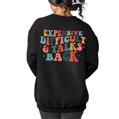 Expensive, Difficult, and Talks Back Gildan Sweatshirt