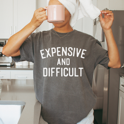 Expensive and Difficult Comfort Colors Tee