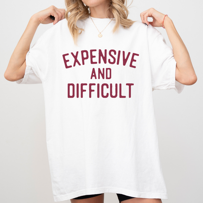 Expensive and Difficult Comfort Colors Tee